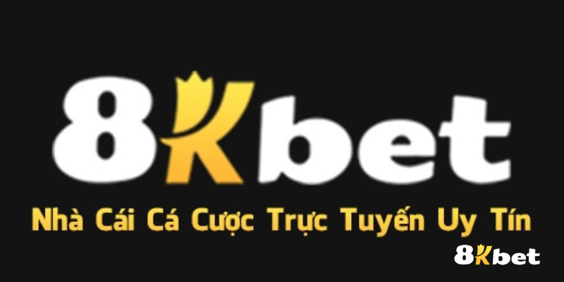 Nhà cái cá cược uy tín 8kbet